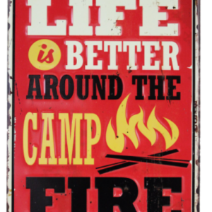Red sign with text, "Life is better around the campfire"