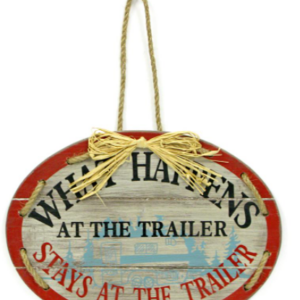 Wooden sign with rope details and text, "What happens at the trailer stays at the trailer"