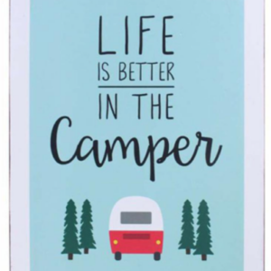 Sign with text "Life Is Better In The Camper" on a blue background
